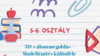 16. hét 5-6. osztály 3D-s álommegoldás – Modellépítés különféle anyagokból